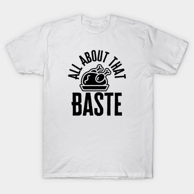 All About That Baste T-Shirt by HobbyAndArt